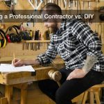 Hiring a Professional Contractor vs. DIY
