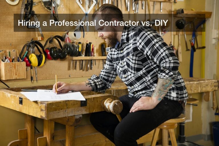 Hiring a Professional Contractor vs. DIY