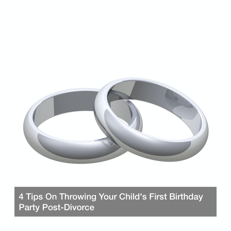 4 Tips On Throwing Your Child’s First Birthday Party Post-Divorce