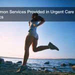 Common Services Provided in Urgent Care Clinics