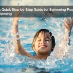 A Quick Step-by-Step Guide for Swimming Pool Opening