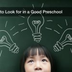 What to Look for in a Good Preschool