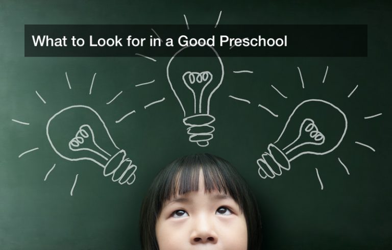 What to Look for in a Good Preschool