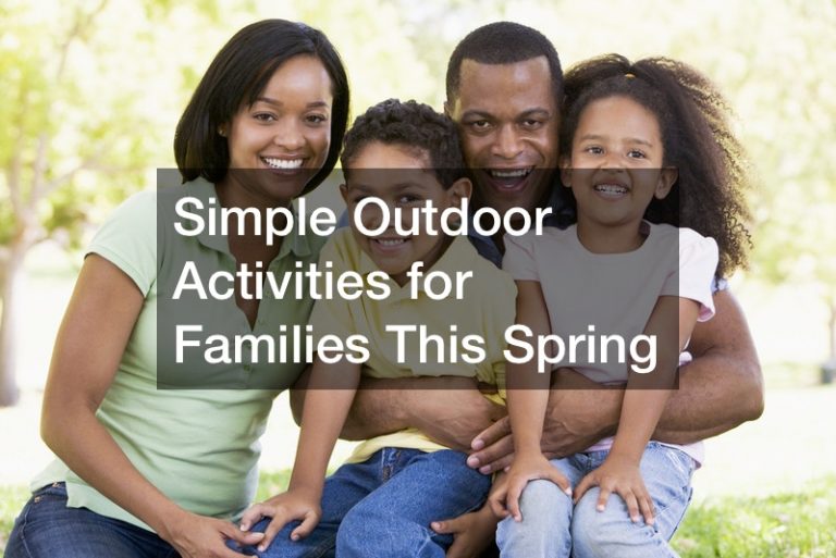 Simple Outdoor Activities for Families This Spring