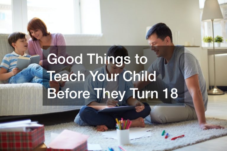 Good Things to Teach Your Child Before They Turn 18