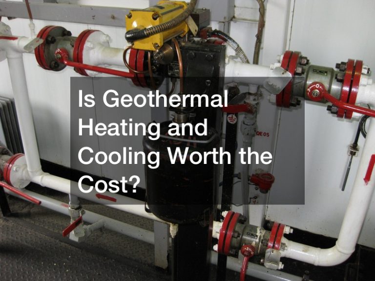 Is Geothermal Heating and Cooling Worth the Cost?