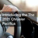 Introducing the The 2021 Chrysler Pacifica