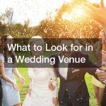 What to Look for in a Wedding Venue