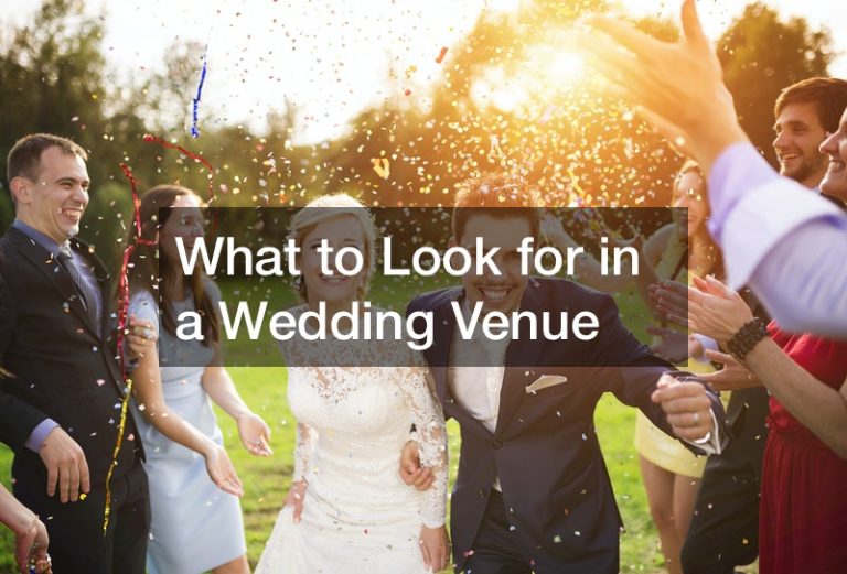 What to Look for in a Wedding Venue