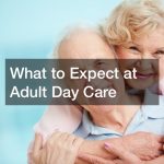What to Expect at Adult Day Care