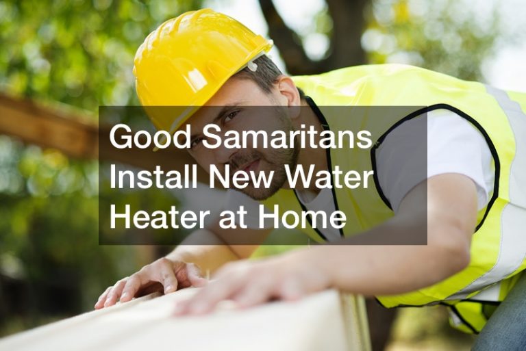 Good Samaritans Install New Water Heater at Home