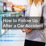 How to Follow Up After a Car Accident