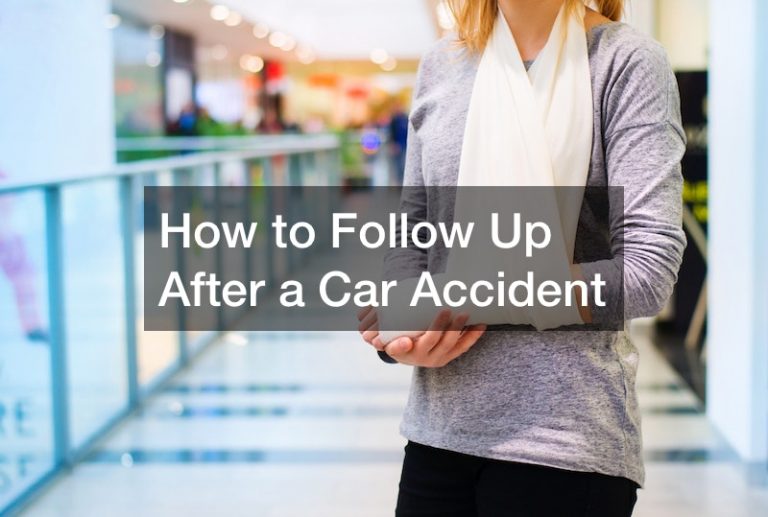 How to Follow Up After a Car Accident