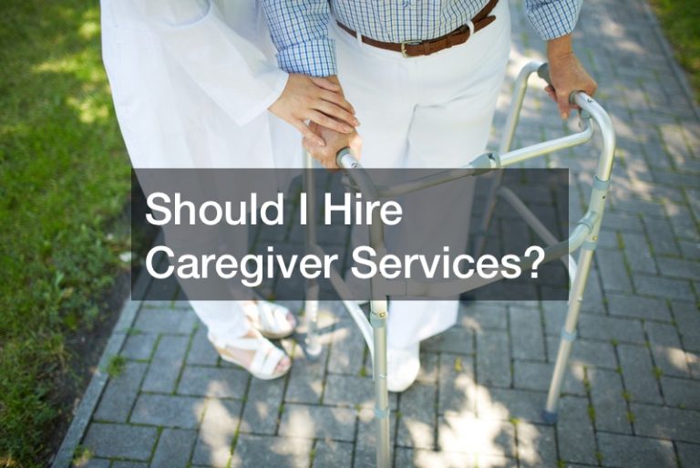 Should I Hire Caregiver Services?