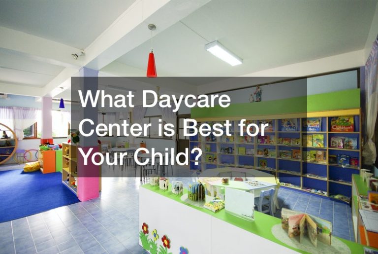 What Day Care Center is Best for Your Child?