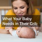 What Your Baby Needs in Their Crib
