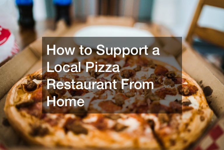 How to Support a Local Pizza Restaurant From Home