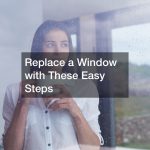 Replace a Window with These Easy Steps