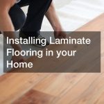 Installing Laminate Flooring in your Home