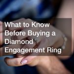 What to Know Before Buying a Diamond Engagement Ring