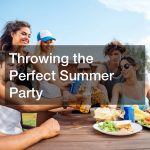 Throwing the Perfect Summer Party