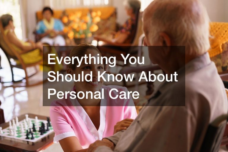 Everything You Should Know About Personal Care