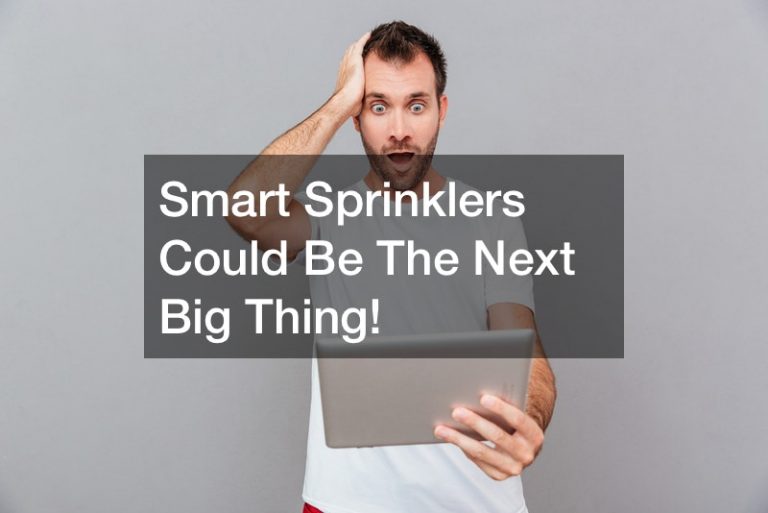 Smart Sprinklers Could Be The Next Big Thing!