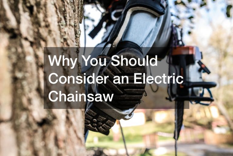 Why You Should Consider an Electric Chainsaw