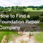 How to Find a Foundation Repair Company