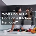 What Should Be Done on a Kitchen Remodel?