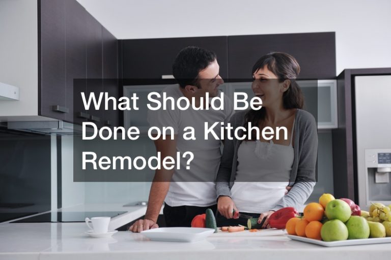 What Should Be Done on a Kitchen Remodel?