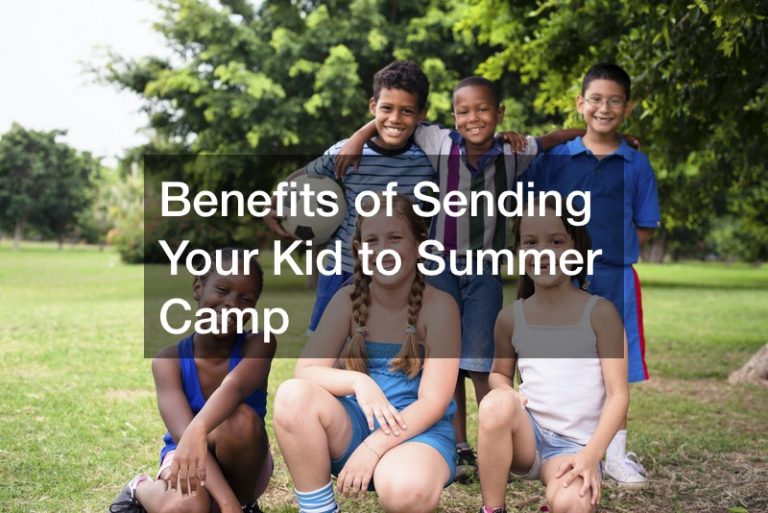 Benefits of Sending Your Kid to Summer Camp