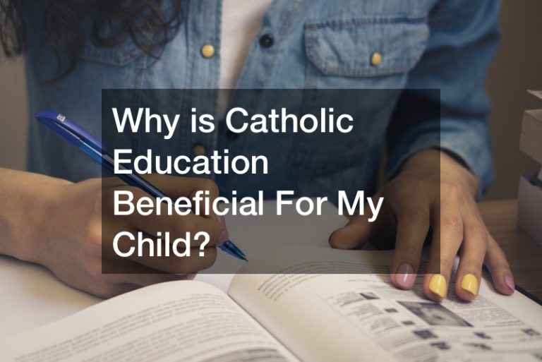 Why is Catholic Eduaction Beneficial For My Child?