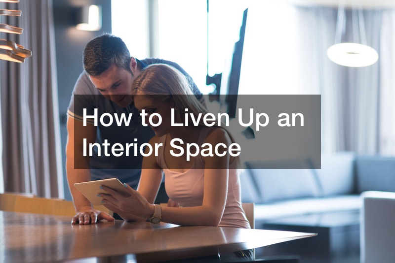 How to Liven Up an Interior Space
