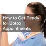 How to Get Ready for Botox Appointments