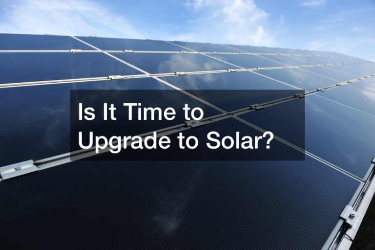 Is It Time to Upgrade to Solar?