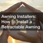 Awning Installers  How to Install a Retractable Awning