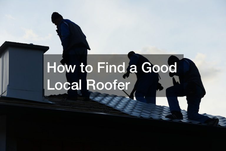 How to Find a Good Local Roofer