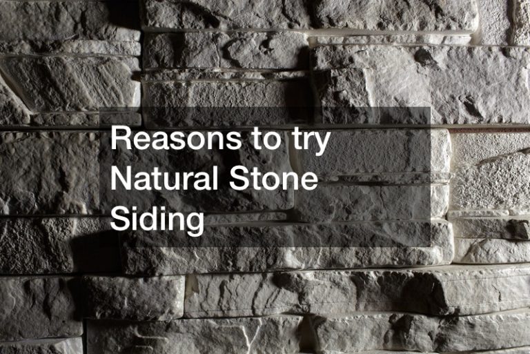 Reasons to try Natural Stone Siding