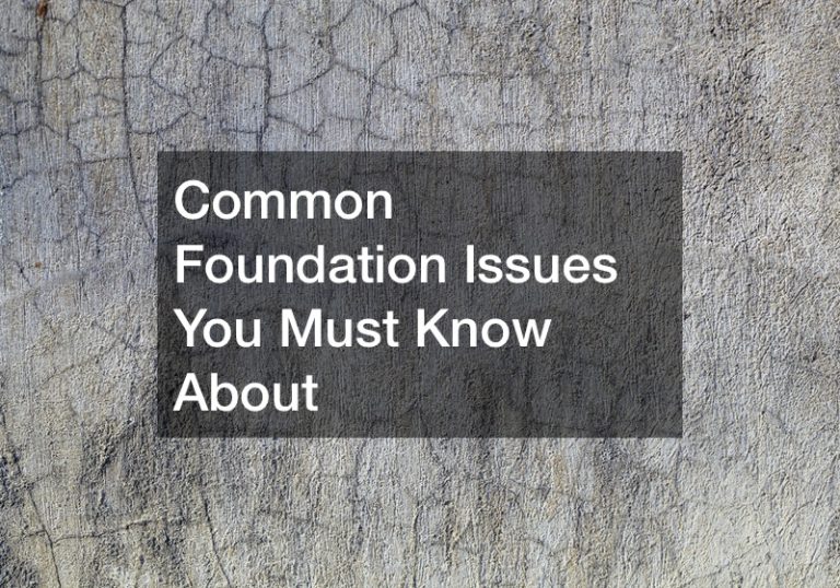 Common Foundation Issues You Must Know About