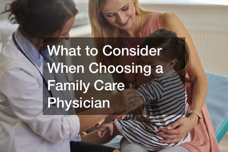 What to Consider When Choosing a Family Care Physician