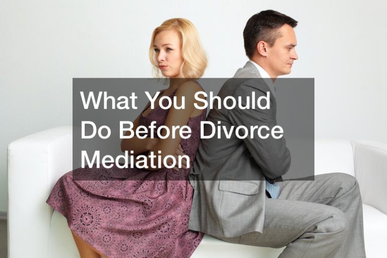 What You Should Do Before Divorce Mediation