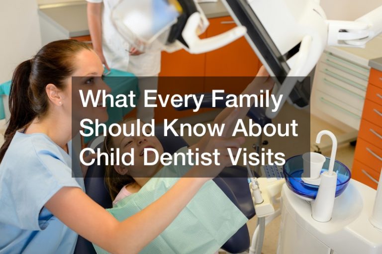 What Every Family Should Know About Child Dentist Visits