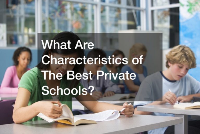 What Are Characteristics of The Best Private Schools?