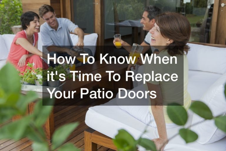 How To Know When its Time To Replace Your Patio Doors