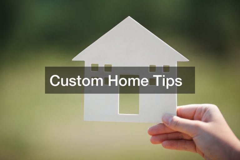 Custom Home Tips