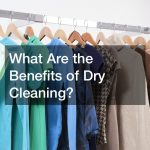 What Are the Benefits of Dry Cleaning?