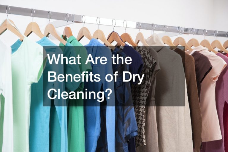 What Are the Benefits of Dry Cleaning?