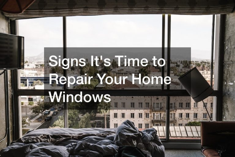 Signs Its Time to Repair Your Home Windows