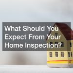 What Should You Expect From Your Home Inspection?